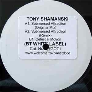 Tony Shamanski - Submersed Attraction / Celestial Moon Mp3