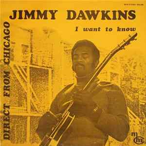 Jimmy Dawkins - I Want To Know Mp3