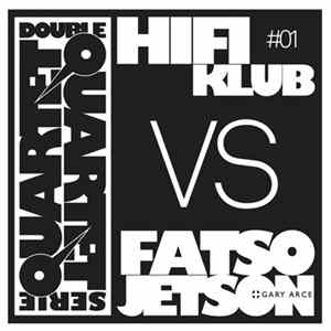 Hifiklub, Fatso Jetson, Gary Arce - Double Quartet Serie #1 Mp3