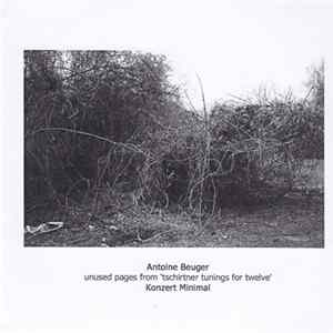 Antoine Beuger, Konzert Minimal - Unused Pages From 'Tschirtner Tunings For Twelve' Mp3