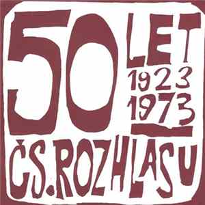 Various - 50 Let Čs. Rozhlasu 1923-1973 (I.) Mp3