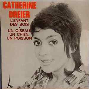 Catherine Dreier - L'enfant Des Bois / Un Oiseau, Un Chien, Un Poisson Mp3