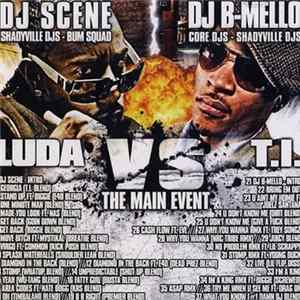 DJ Scene, B-Mello - Luda Vs. T.I. ( The Main Event ) Mp3