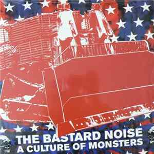 The Bastard Noise - A Culture Of Monsters Mp3