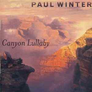 Paul Winter - Canyon Lullaby Mp3