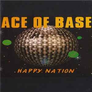 Ace Of Base - Happy Nation Mp3