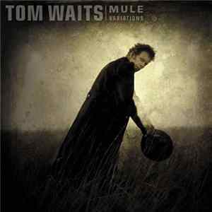 Tom Waits - Mule Variations Mp3