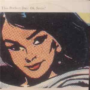 This Perfect Day - Oh, Susie Mp3