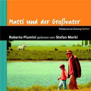 Roberto Piumini Gelesen Von Stefan Merki - Matti Und Der Großvater Mp3