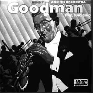 Benny Goodman And His Orchestra - Sing, Sing, Sing Mp3
