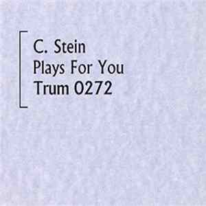 C. Stein - Plays For You Mp3