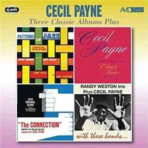 Cecil Payne - Cecil Payne Three Classic Albums Plus: Patterns Of Jazz + Performing Charlie Parker Music + The Connection (New Original Score) + Randy Weston Trio Plus Cecil Payne Mp3