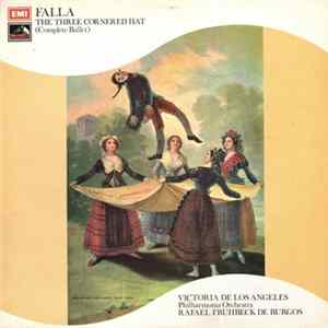 Manuel De Falla : Victoria De Los Angeles / Philharmonia Orchestra, Rafael Frühbeck De Burgos - The Three Cornered Hat (Complete Ballet) Mp3