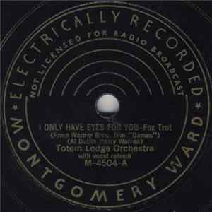 Totem Lodge Orchestra / Joe Venuti And His Orch. - I Only Have Eyes For You / Moon Glow Mp3