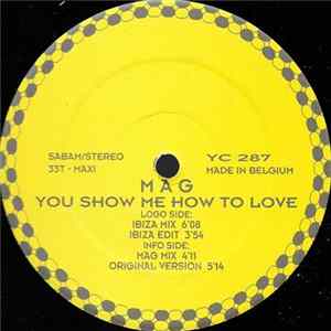 MAG - You Show Me How To Love Mp3