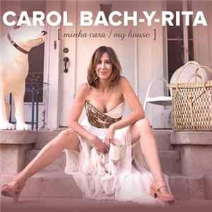 Carol Bach-Y-Rita - Minha Casa / My House Mp3