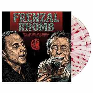 Frenzal Rhomb - We Lived Like Kings (We Did Anything We Wanted) Mp3