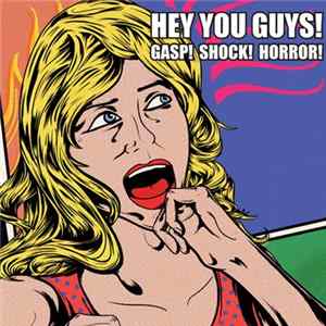 Hey You Guys! - Gasp! Shock! Horror! Mp3