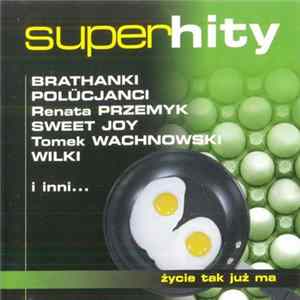 Various - Super Hity - Życie Tak Już Ma Mp3