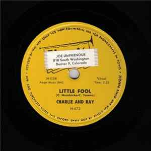 Charlie & Ray - Little Fool / I Gotta Have You Mp3