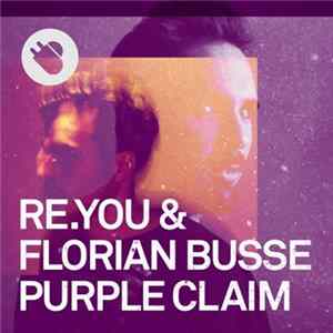 Re.you & Florian Busse - Purple Claim Mp3