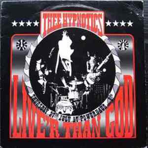 Thee Hypnotics - Live'r Than God Mp3