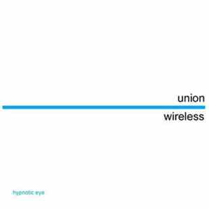 Union Wireless - Hypnotic Eye Mp3