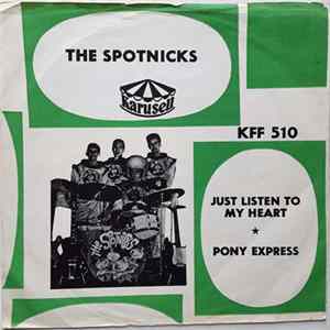 The Spotnicks - Just Listen To My Heart Mp3