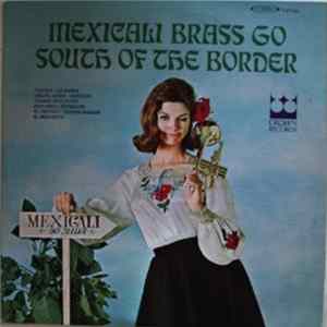 Mexicali Brass - Mexicali Brass Go South Of The Border Mp3