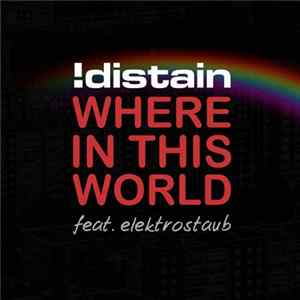!distain Feat. Elektrostaub - Where In This World Mp3