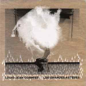 Louis-Jean Cormier - Les Grandes Artères Mp3
