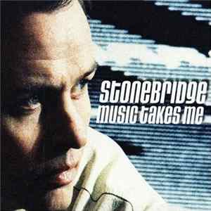 Stonebridge - Music Takes Me Mp3