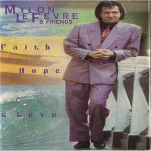 Mylon LeFevre - Faith, Hope & Love Mp3
