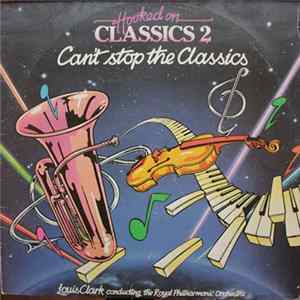 Louis Clark Conducting The Royal Philharmonic Orchestra - Hooked On Classics 2 - Can't Stop The Classics Mp3