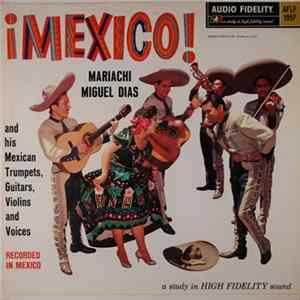 Mariachi Miguel Dias - ¡Mexico! Mp3