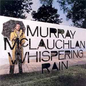 Murray McLauchlan - Whispering Rain Mp3