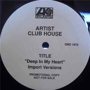 Club House - Deep In My Heart (Import Versions) Mp3