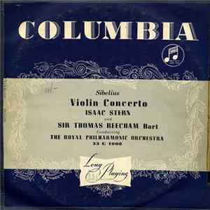 Sibelius, Isaac Stern And Sir Thomas Beecham Bart Conducting The Royal Philharmonic Orchestra - Violin Concerto Mp3