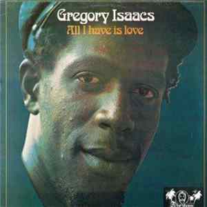 Gregory Isaacs - All I Have Is Love Mp3