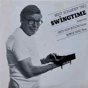 Bent Schjærff Trio Featuring Frits Von Bulow, Børge Ring - Swingtime Mp3