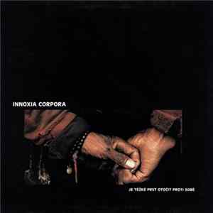 Innoxia Corpora - Je Těžké Prst Otočit Proti Sobě Mp3