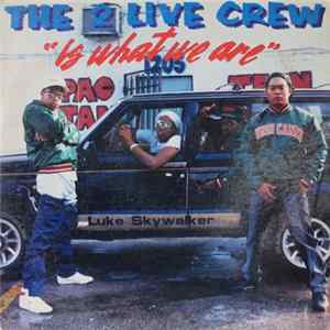 The 2 Live Crew - 2 Live Is What We Are Mp3