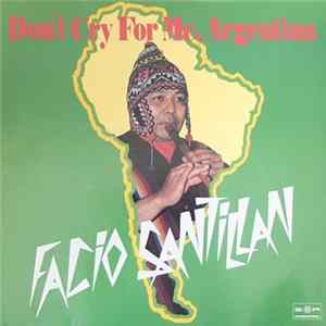 Facio Santillan - Don't Cry For Me Argentina Mp3
