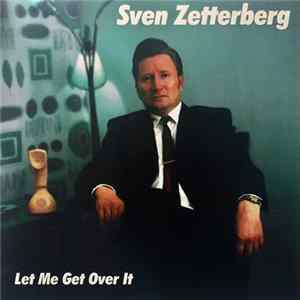 Sven Zetterberg - Let Me Get Over It Mp3