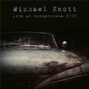 Michael Knott - Live At Cornerstone 2002 Mp3