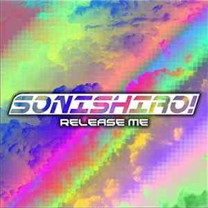 Sonishiro! - Release Me Mp3