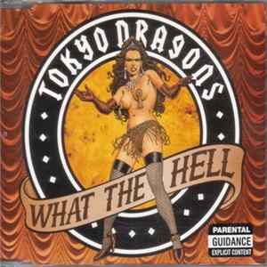 Tokyo Dragons - What The Hell Mp3