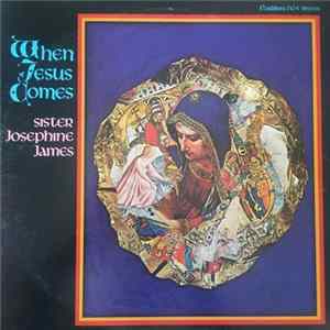 Sister Josephine James - When Jesus Comes Mp3