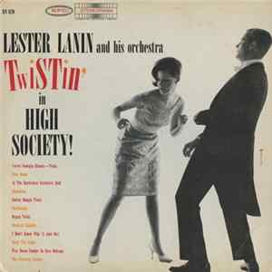 Lester Lanin And His Orchestra - Twistin' In High Society Mp3