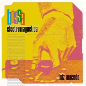 Luiz Macedo - Bossa Electromagnética Mp3